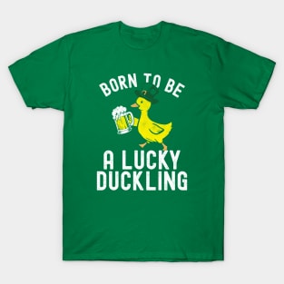 St Patricks Day Born To Be Lucky Duckling T-Shirt